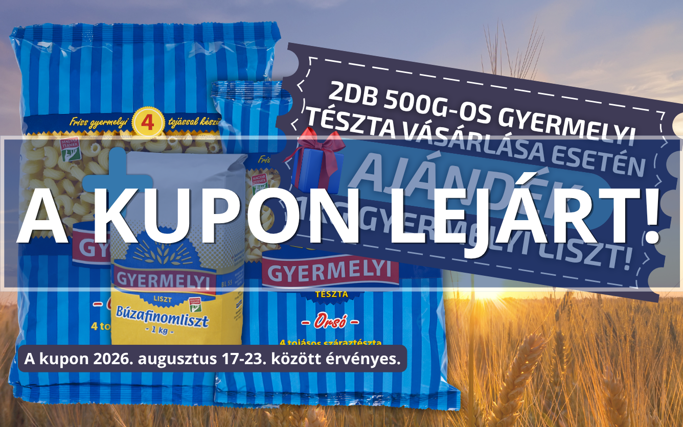 2db 500g-os GYERMELYI tészta vásárlása esetén AJÁNDÉK 1kg GYERMELYI liszt!_lejárt